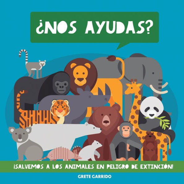 Ã¯Â¿Â½Nos ayudas? Ã¯Â¿Â½Salvemos a los animales en peligro de extinciÃ¯Â¿Â½n!: Un maravilloso libro de animales para concienciar a los niÃ¯Â¿Â½os de la importancia de cuidar el planeta y a sus habitantes