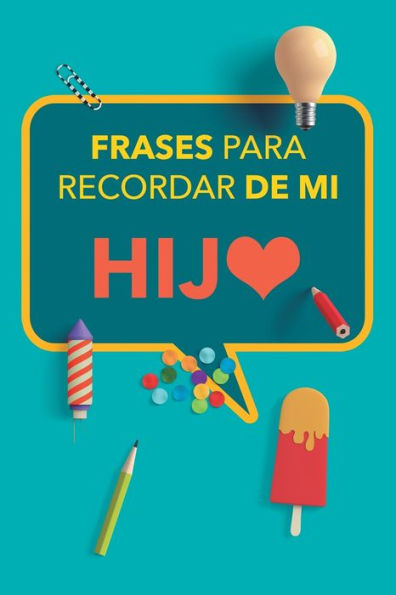 Frases para recordar de mi hijo: Apunta las divertidas ocurrencias de tus hijos y atesÃ¯Â¿Â½ralas de por vida. Un precioso libro para rellenar. Diario de Recuerdos. Regalo para padres