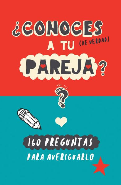 Ã¯Â¿Â½Conoces a tu pareja?: 160 preguntas para averiguarlo. Un regalo para parejas original y divertido. Libro de preguntas para parejas