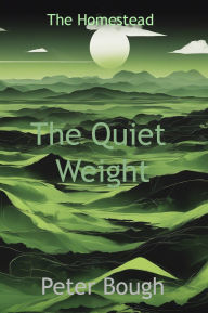 Title: The Quiet Weight, Author: Peter Bough