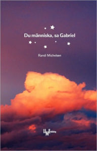 Title: Du människa, sa Gabriel, Author: Randi Michelsen