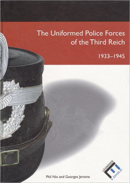 The Uniformed Police Forces of the Third Reich 1933-1945