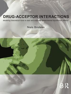 Drug-Acceptor Interactions: Modeling Theoretical Tools to Test and Evaluate Experimental Equilibrium Effects / Edition 1