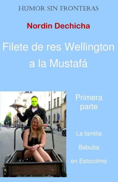 Filete de res Wellington a la Mustafa: La familia Babuba en Estocolmo