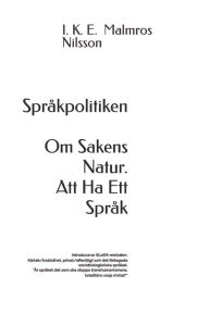 Title: Sprï¿½kpolitiken . Om Sakens Natur: Att ha ett sprï¿½k, Author: I K E Malmros Nilsson Ma