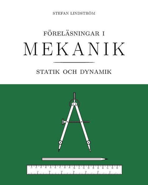 FÃ¯Â¿Â½relÃ¯Â¿Â½sningar i mekanik: statik och dynamik