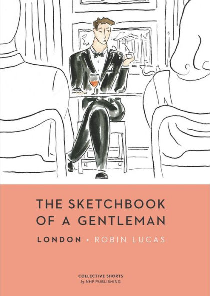 The Sketchbook of a Gentleman: London