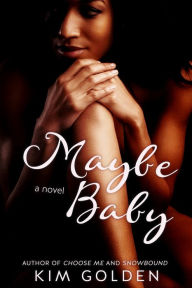 Title: Maybe Baby, Author: Kim Golden