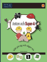 Title: Anton och Super-A klär på sig och säger nix: Vardagsfärdigheter för barn med autism och ADHD, Author: Jessica Jensen