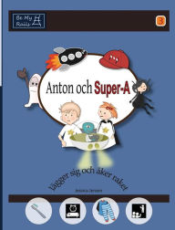 Title: Anton och Super-A lägger sig och åker raket: Vardagsfärdigheter för barn med Autism och ADHD, Author: Jessica Jensen