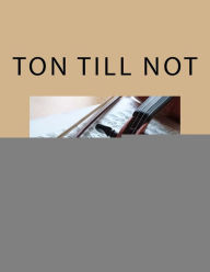 Title: Ton till not: Praktisk musikteori for barn, Author: Kenneth Palmquist