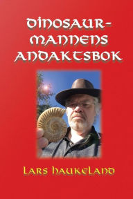 Title: Dinosaurmannens andaktsbok, Author: Lars Haukeland