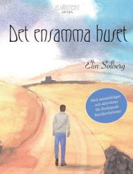 Title: Det ensamma huset (Hjärtebyserien), Author: Elin Solberg