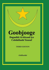 Title: Goobjooge: qisadii Al-itixaad iyo Cabdullaahi Yuusuf, Author: Maxamed (Abdibashir) Xirsi Guuleed