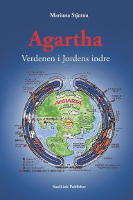 Title: Agartha: Verdenen i Jordens indre, Author: Mariana Stjerna