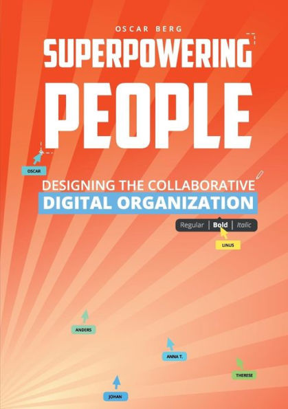 Superpowering People: Designing The Collaborative Digital Organization
