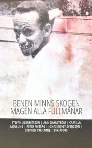 Title: Benen Minns Skogen Magen Alla Fullmånar, Author: Stefan Albrektsson