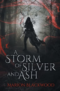 Title: A Storm of Silver and Ash, Author: Marion Blackwood