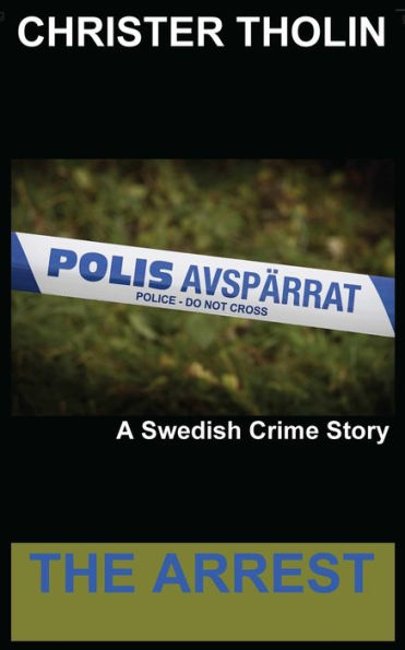 The Arrest: A Swedish Crime Story