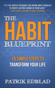 Title: The Habit Blueprint: 15 Simple Steps to Transform Your Life, Author: Patrik Edblad