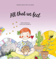 Title: All that we feel: Mindfulness for children, Author: Anna Bjärkvik