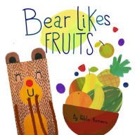 Title: Bear Likes Fruits, Author: Pablo Romero