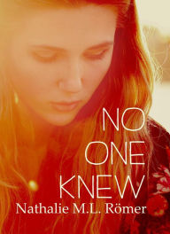 Title: No One Knew, Author: Nathalie M.L. Römer