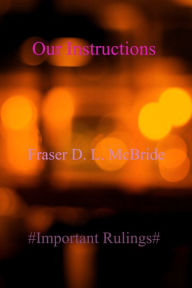 Title: Our Instructions, Author: Fraser D. L. McBride