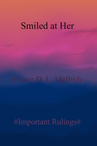 Title: Smiled at Her, Author: Fraser D. L. McBride