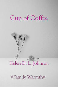 Title: Cup of Coffee, Author: Helen D. L. Johnson