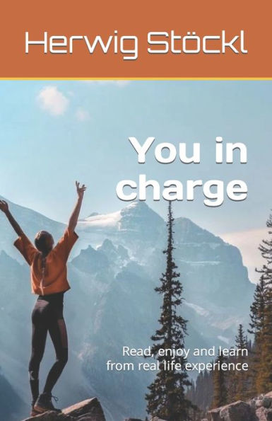You in charge: Read, enjoy and learn from real life experience