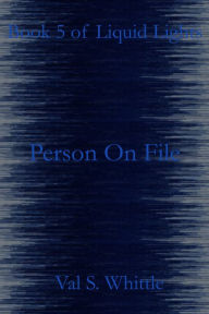 Title: Person On File, Author: Val S. Whittle