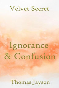 Title: Ignorance and Confusion, Author: Thomas Jayson