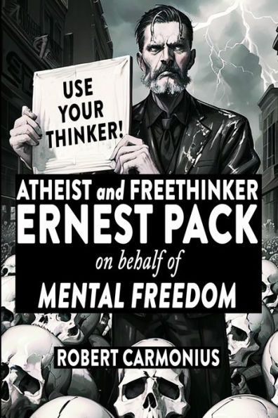 ATHEIST and FREETHINKER ERNEST PACK on behalf of Mental Freedom