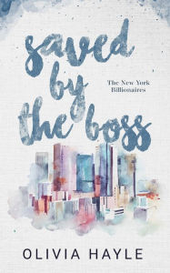 Title: Saved by the Boss, Author: Olivia Hayle