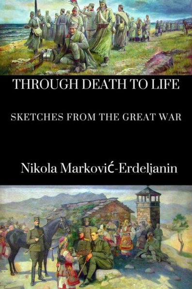 Through Death to Life: Sketches from the Great War