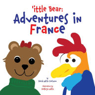 Title: 'ittle Bear: Adventures in France, Author: Sarah Wills Carlsson
