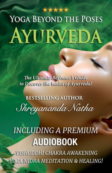 Barnes and Noble Yoga Beyond the Poses - Ayurveda: The Ultimate Beginner's  Guide to Discover the basics of Ayurveda!