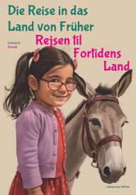 Title: Rejsen til Fortidens Land - Die Reise in das Land von Früher, Author: Johannes Wilm