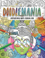 Title: Doodlemania-Letï¿½s Go Buddha! Mindful Zen Coloring with Inspiring Buddha Quotes for Teens and Grown-ups, Author: Ella Frenzy
