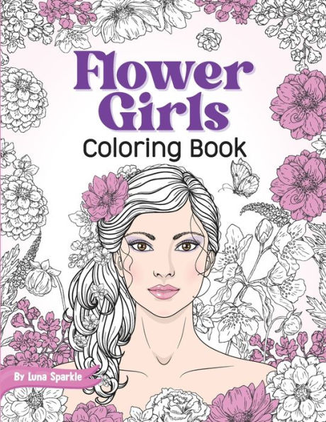 Flower Girls: Coloring Book with Floral Patterns for Stress Relief and Relaxation.