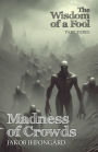 Madness of Crowds: Wisdom of a Fool, part 3