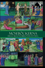 Title: Mosebï¿½ckerna: Helge ï¿½kesons bibelï¿½versï¿½ttning, Author: Helge ïkeson