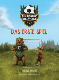 Title: Die Groï¿½e Wald-Liga: Das Erste Spiel, Author: Andris Berkis