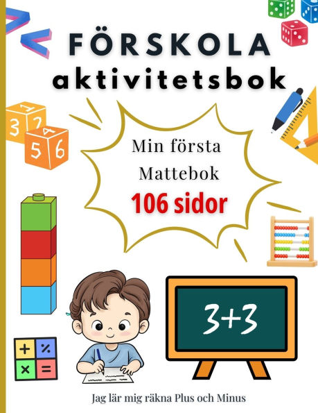 Fï¿½rskola 123 Aktivitetsbok - Lï¿½r dig skriva siffror, rï¿½kna till 100 och rï¿½kna plus och minus.: Fï¿½r Barn i ï¿½ldrarna 4-8 ï¿½r. Boken ï¿½r utmï¿½rkt pedagogiskt lï¿½romedel till fï¿½rskolan eller fï¿½r barn som vill fï¿½rbereda sig infï¿½r skolst