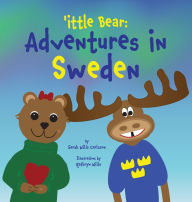 Title: 'ittle Bear: Adventures in Sweden, Author: Sarah Wills Carlsson
