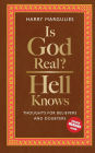 Is God Real - Hell Knows: Thoughts for believers and doubters