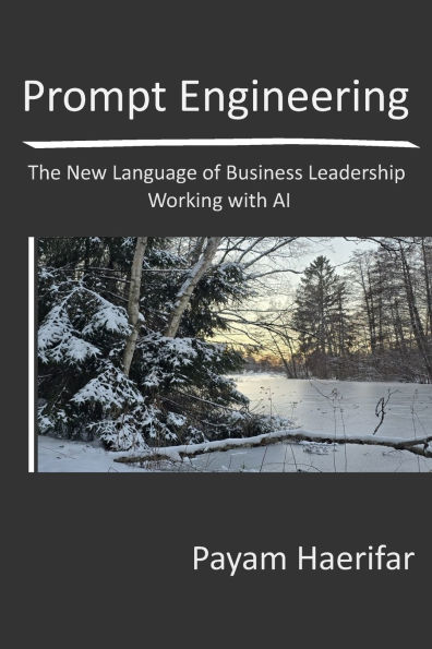 Prompt Engineering: The New Language of Business Leadership Working with AI
