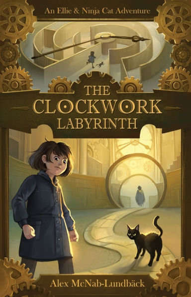 The Clockwork Labyrinth: An Ellie & Ninja Cat Adventure