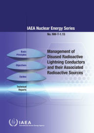 Title: Management of Disused Radioactive Lightning Conductors and Their Associated Radioactive Sources, Author: IAEA